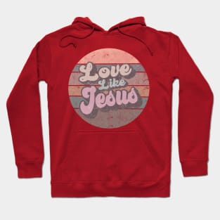 Love Like Jesus Retro Hoodie